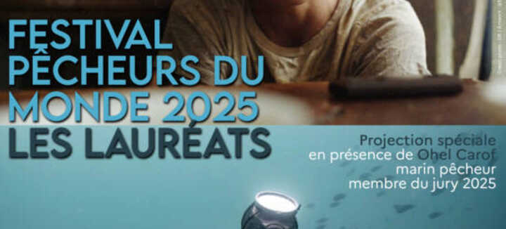 Ciné-rencontre - Festival pécheurs du monde 2025 : les Lauréats Ciné-rencontre - Festival pécheurs du monde 2025 : les Lauréats
