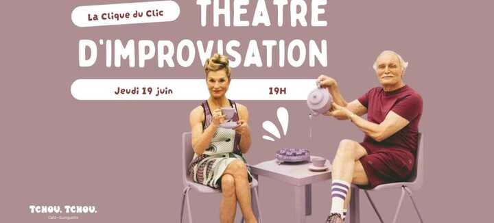 Théâtre d'impro par la Clique Du Clic - Tchou Tchou Quiberon