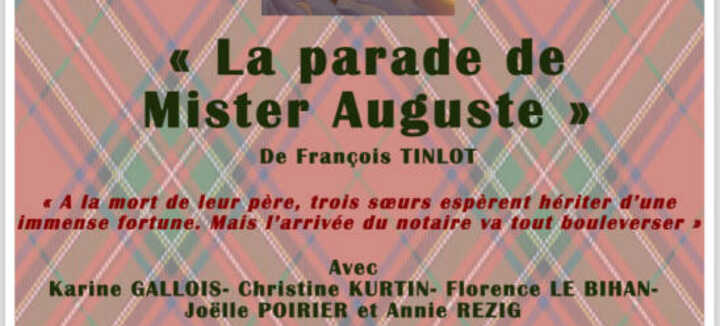 La pièce de théâtre « La parade de Mister Auguste » La pièce de théâtre « La parade de Mister Auguste »