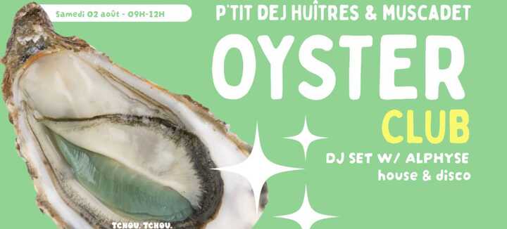 Oyster Club - Petit dej huîtres & muscadet + DJ set - Tchou Tchou Birthday