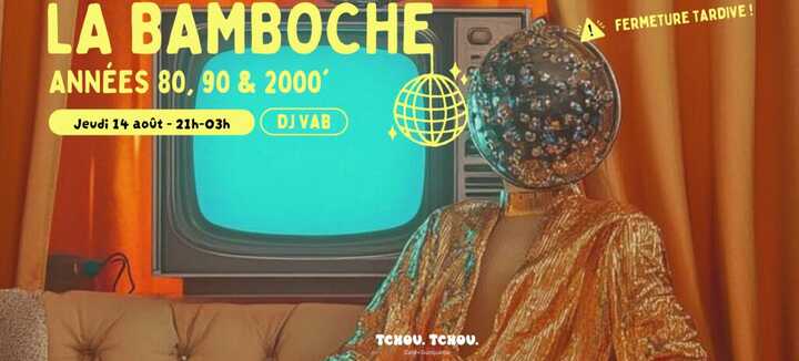 La Bamboche - Soirée DJ années 80 à 2000 - Tchou Tchou Quiberon La Bamboche - Soirée DJ années 80 à 2000 - Tchou Tchou Quiberon