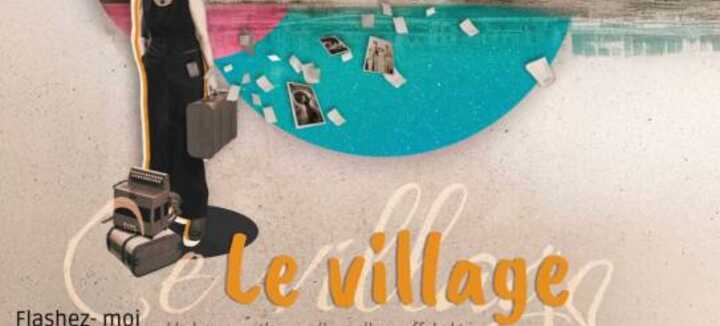 Spectacle " Le Village" Spectacle " Le Village"