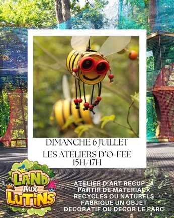 Dimanche 6 juillet ateliers o fee au parc land aux lutins